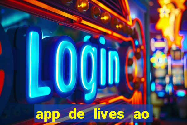 app de lives ao vivo 18